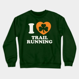 St Patricks Day Trail Running Irish Trail Runner Shamrock Crewneck Sweatshirt